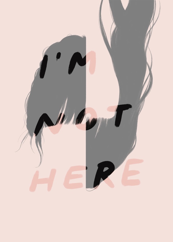 cover of I'm not Here. portrait of someone with long black hair bisected with the left side hair up and the right side turned upside down hair down. light pink background and the title in darker pink over the hair.